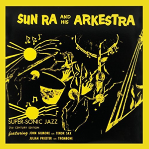 SUN RA AND HIS ARKESTRA - SUPER-SONIC JAZZ